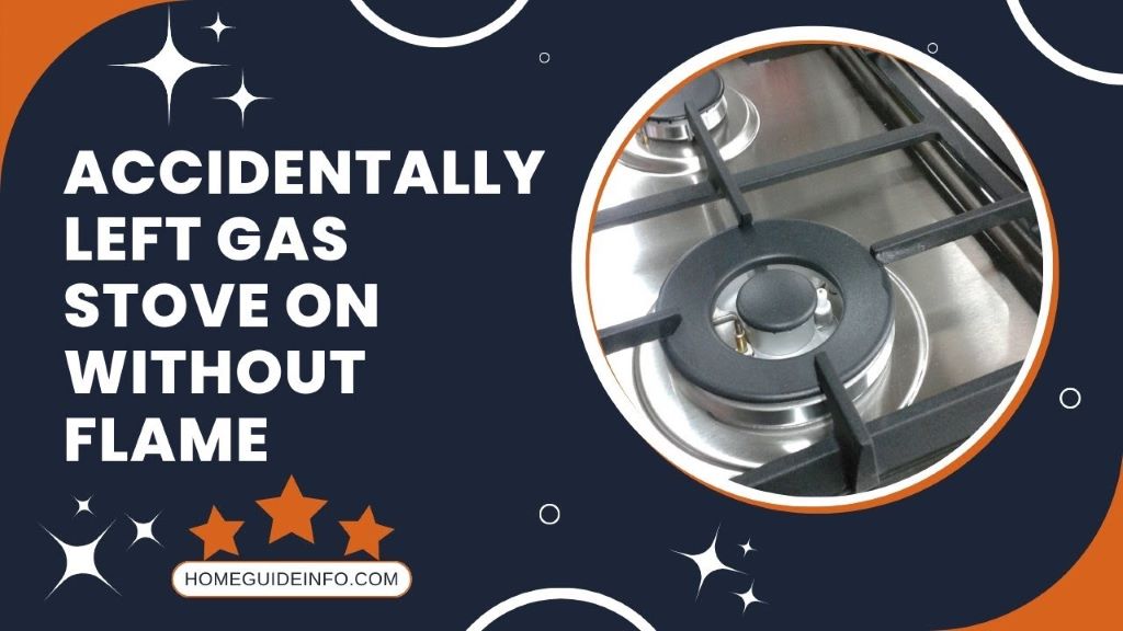What happens if you leave the gas stove on without a flame